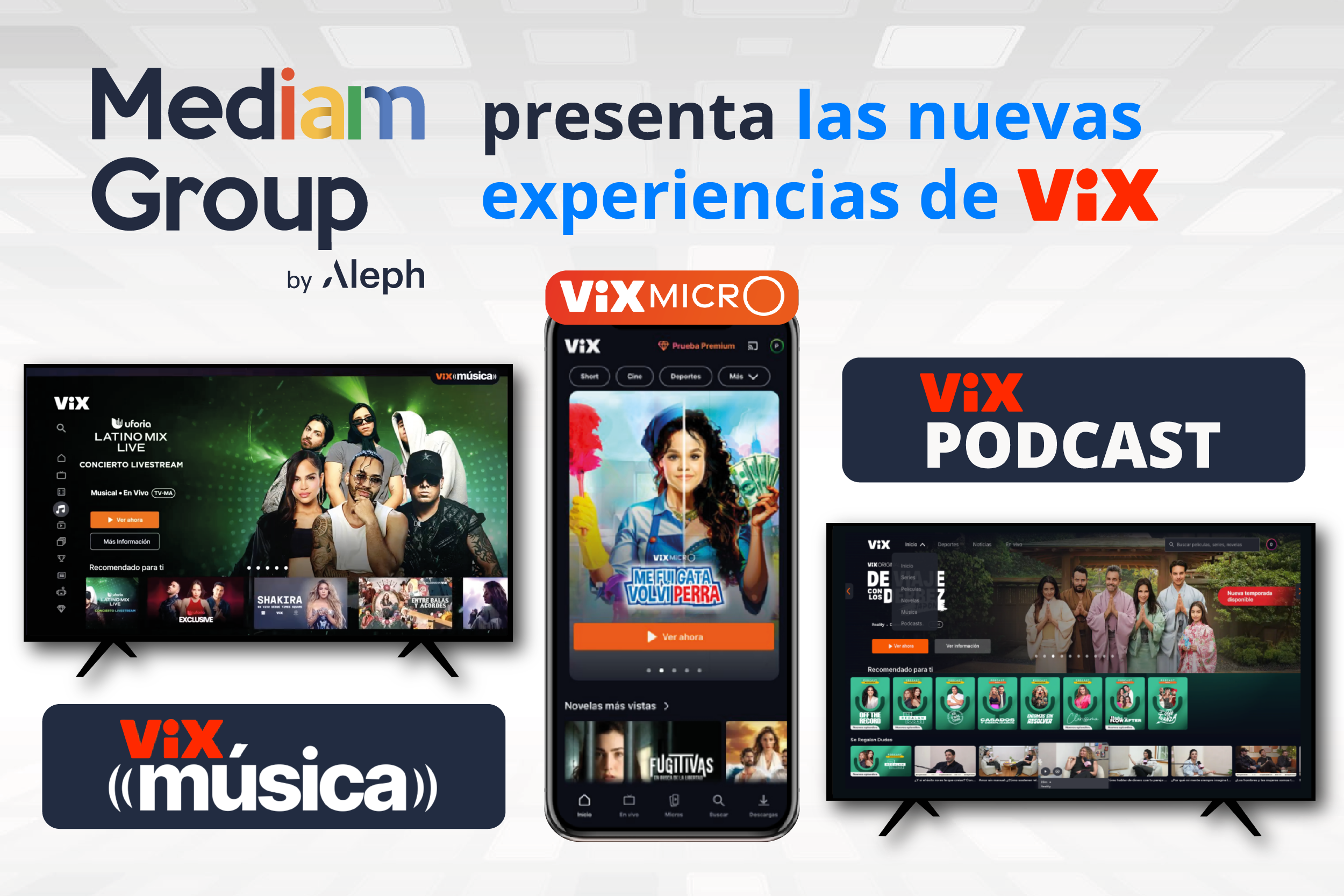 Mediam by Aleph impulsa la expansión de ViX en la región con nuevas experiencias de contenido